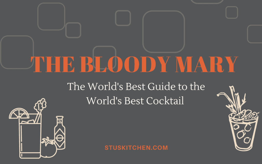 Bloody Mary – The Ultimate Guide to the World’s Greatest Cocktail (6500 words)